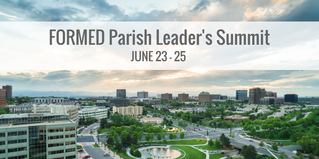 FORMED Parish Leader’s Summit: June 23-25