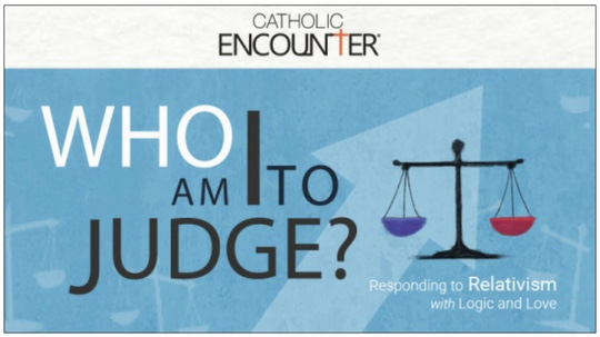 2 Ways to Become a Missionary for the Culture of Relativism with Dr. Sri’s “Who Am I To Judge?”